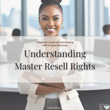 Master Resell Rights (MRR) Made Simple: A Beginner’s Guide to Unlocking Massive Profits