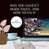 Why You Haven ’t Made Sales – And How to Fix It